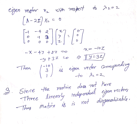 to 22=2 2 dr with respect eigen rector & [A-21] X2 ro 22 -4 2. 에 y d O o z 25 -10Z -X-49 tez co y t3 z to » Ty=32 Then eigen