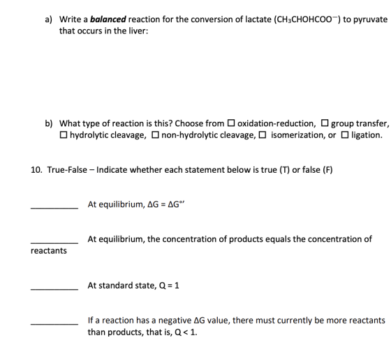 a) Write a balanced reaction for the conversion of lactate (CH3CHOHCOO-) to pyruvate that occurs in the liver: b) What type o