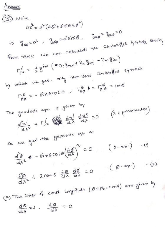 Answer ③. were ds=ar (dot sinho do) - goo= ah , goo=asino goo - 960=0 from these we can calculate the Christoffel symbols bu