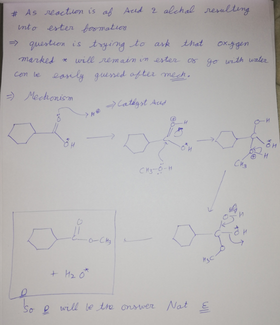 # As reaction is of And 2 alchal resulting into ester bormation - question is trying to ask that oxygen marked * will remain