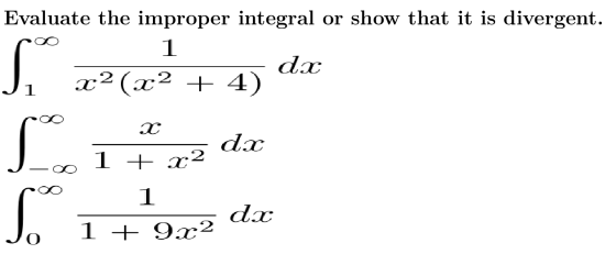 Evaluate the improper integral or show that it is divergent. dc r2 + 4 S. 22 (22 + 4) da Loitzada dan poo Jo 1 + x2 1 1 + 9x2