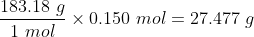 183.18 9 0 150 mol = 27.477 9 1 mol