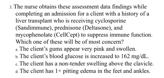 3. The nurse obtains these assessment data findings while completing an admission for a client with a history of a liver tran