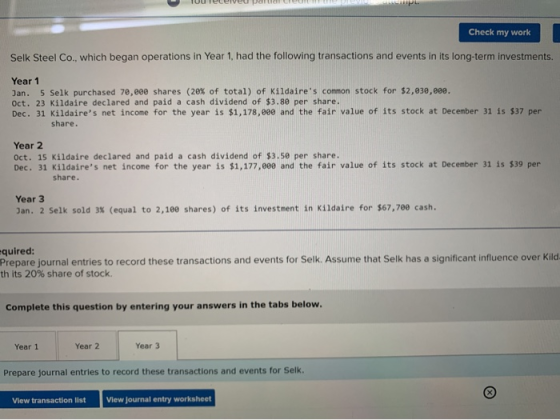 TUU Teceiveu par Check my work Selk Steel Co., which began operations in Year 1, had the following transactions and events in