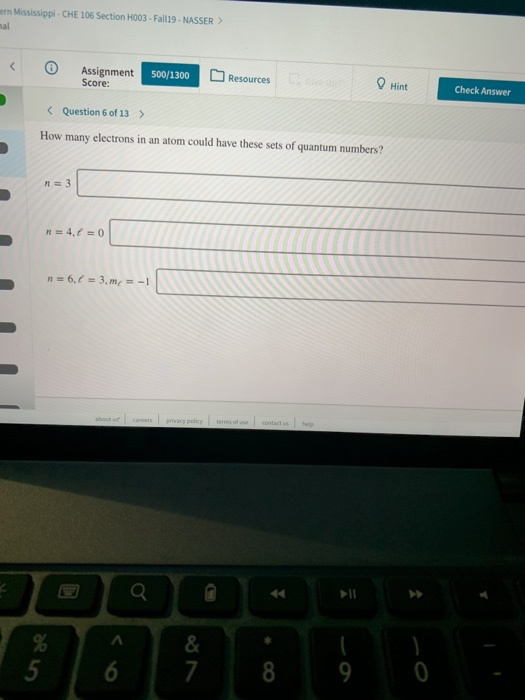 en Mississippi - CHE 106 Section H003 - Fall 19 - NASSER > < Assignment Score: 500/1300 Hint Check Answer | Question 6 of 13