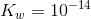 K_{w} = 10^{-14}