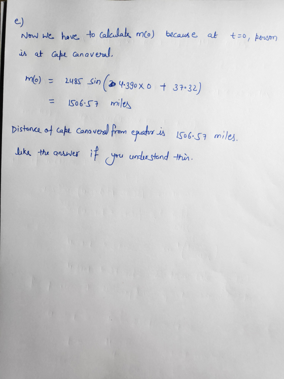 because at e.) Now we have to calculate mo) is at Cape Cana naveral. t=o, person mo) = 2485 sin ( 2 4.390 x 0 + 37•32) こ 1506