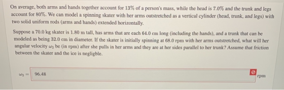 On average, both arms and hands together account for 13% of a persons mass, while the head is 7.0% and the trunk and legs ac