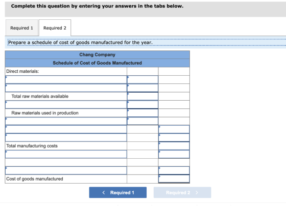 Complete this question by entering your answers in the tabs below. Required 1 Required 2 Prepare a schedule of cost of goods