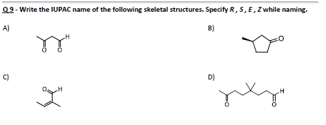 09 - Write the IUPAC name of the following skeletal structures. Specify R, S, E, Z while naming.