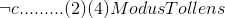 \lnot c......... (2) (4) Modus Tollens