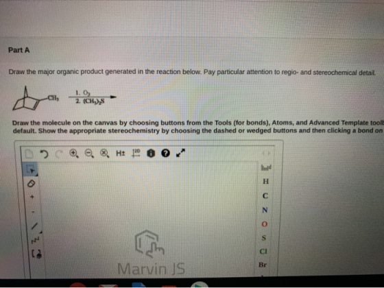 Part A Draw the major organic product generated in the reaction below. Pay particular attention to regio- and stereochemical