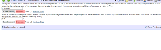 Course Contents >> ... >> Problemas III >> 20.38 - Resistance and Resistivity Timer Notes Evaluate Feedback Print A tungsten