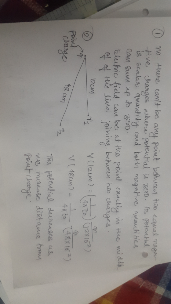 ㄧ ) γ。 there cant be annt Pont beh veen too eayul nagrc. tive hasrges whore potential is geo. As petentl Cam gum up o geoo lutic field can lbe at the point ea t n the wi ddh. 역 He line, joining behoean hao clatges t% cn 2.