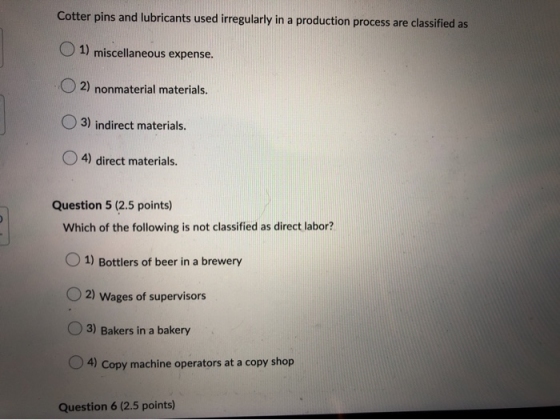 Cotter pins and lubricants used irregularly in a production process are classified as 1) miscellaneous expense. O 2) nonmater