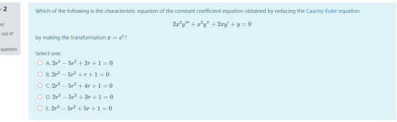 n2 Which of the following is the characteristic equation of the constant coefficient equation obtained by reducing the Cauchy