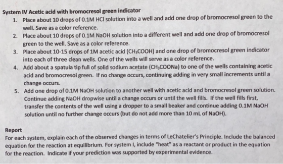 System IV Acetic acid with bromocresol green indicator 1. Place about 10 drops of 0.1M HCl solution into a well and add one d