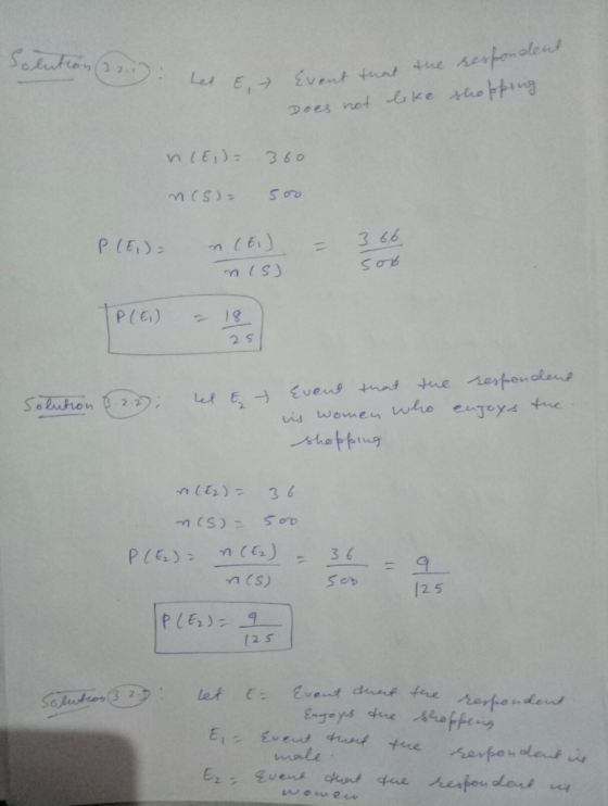Solution (2 het E, Event that the respondent Does not like shopping nlE)= 360 ncs- 500 PLE,)= 1(E) nis) 366 soo IPLE) 18. 25