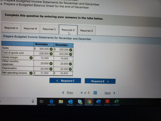 . Prepare Budgeted Income Statements for November and December . Prepare a Budgeted Balance Sheet for the end of December Com