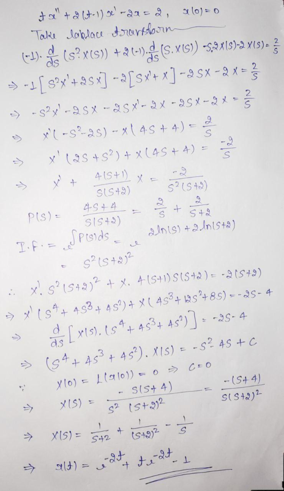 ta + 2 t. 1) gel-ga=2, a 10) = 0 Take lablace transborn (-2). (s? x(s) +2.L-) (S.XLS)) -5,9XIS)-2 Y15)} => -1 [sºx+25x] -2[