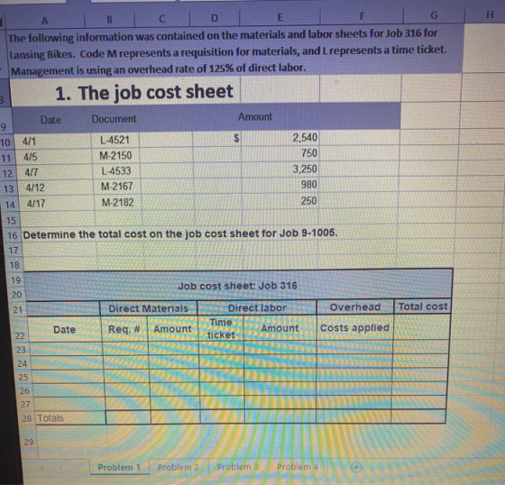 A B C D E F G The following information was contained on the materials and labor sheets for Job 316 for Lansing Bikes. Code M