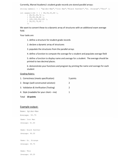 Currently, Marvel Academys student grade records are stored parallel arrays string names []Spider-Man, Iron Man,Black P