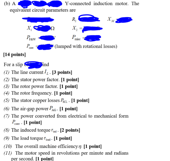 (b) A Y-connected induction motor. The equivalent circuit parameters are R X, X, M PF&W P. misc core (lumped with rotational