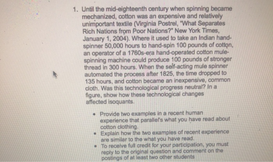 1. Until the mid-eighteenth century when spinning became mechanized, cotton was an expensive and relatively unimportant texti