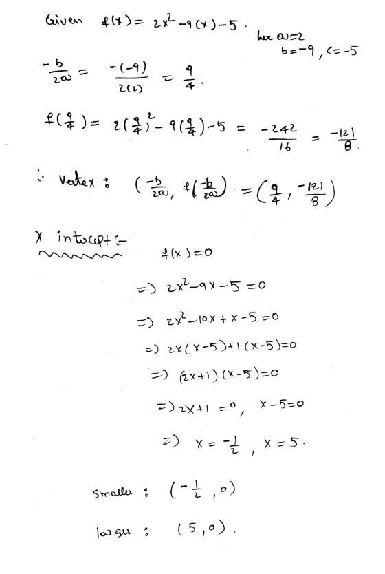 Given f(x) = 2x2_q (+)-5. I have a=2 b=-9 ,C=-5 2022 ()= 268 964)-= -242 = - 3. Vertex = leve, 44) -(5,-2) x intacept t. . m