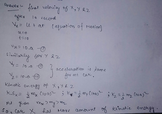 Answes firat volouisy of ,y R2 10 secord (2uotion of Hotion) 10 a 0 j accelatien is Jame for ait Car, Kinchic enegHof 2 amoun