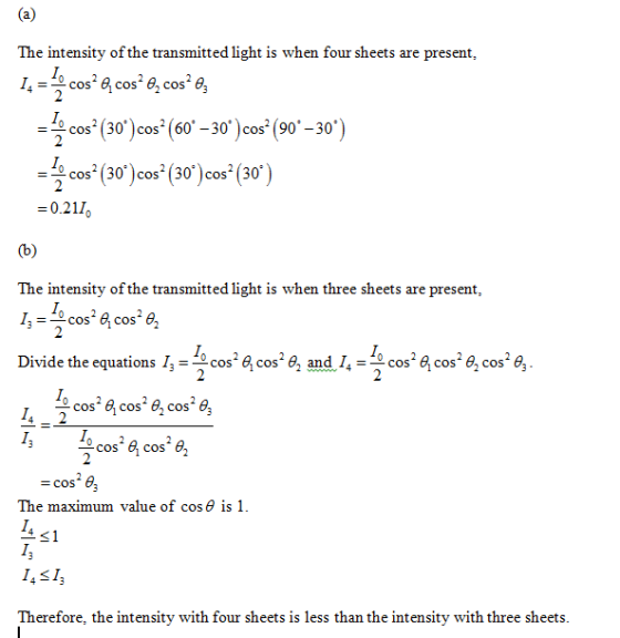 The intensity of the transmitted light is when four sheets are present, 14-0 cosAcosA cos I. cos (30)cos (60-30)cos (90-30
