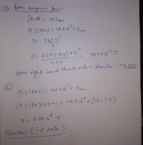 @ from amperes law JB.de = (B) (250) = unx 10 x I enc 4. I enc -7 B= 2TuXid 7 B= 2(7.2 Amp) x 10 1.44XIOST from right hand t