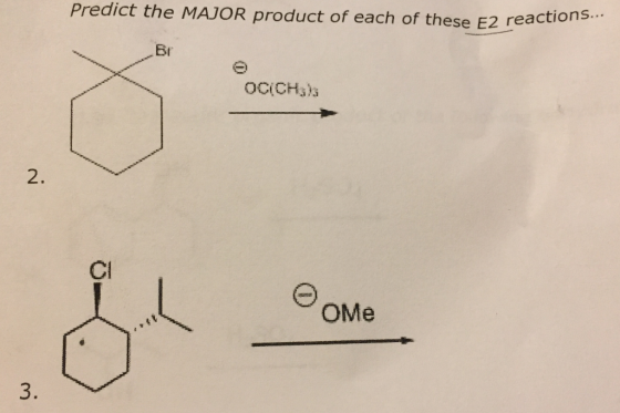 Predict the MAJOR product of each of these E2 reaction: Br OCCH) El Porta е оме 3.