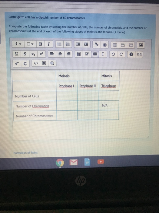 Cattle germ cell has a diploid number of 60 chromosomes. Complete the following table by stating the number of cells, the num