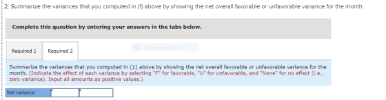 2. Summarize the variances that you computed in (1) above by showing the net overall favorable or unfavorable variance for th