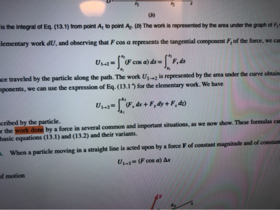 is the integral of Eq. (13.1) from point A, to point Az. (b) The work is represented by the area under the graph of F! Elemen