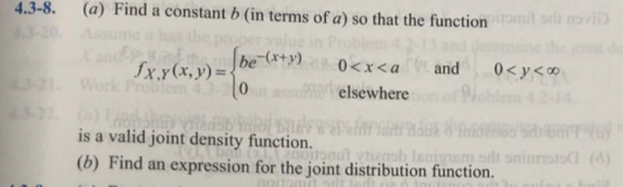 4.3-8 (a) Find a constant b (in terms of a) so that the functionomit o ovi tbe be x+y) 0<x<a and Assum Problem 0<y< fx.y(x, y