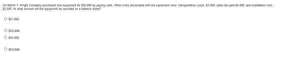 On March 1, Wright Company purchased new equipment for $50,000 by paying cash. Other costs associated with the equipment were