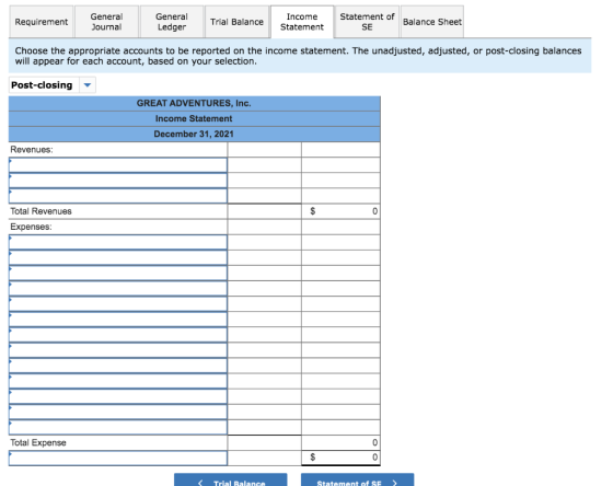 Requirement General Journal General Ledger Trial Balance Income Statement Statement of SE Balance Sheet Choose the appropriat