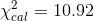 \chi ^2_{cal}=10.92