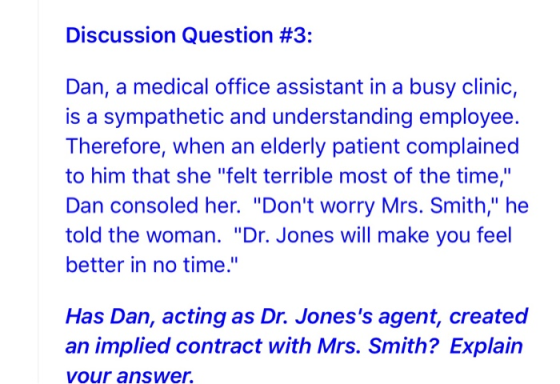 Discussion Question #3: Dan, a medical office assistant in a busy clinic, is a sympathetic and understanding employee. Theref
