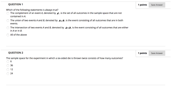 QUESTION1 points Save Answer Which of the following statements is always true? The complement of an event A, denoted by r, is