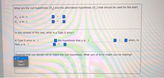 What are the null hypothesis (H) and the alternative hypothesis (H) that should be used for the test? H:His ? Huis ? In the c