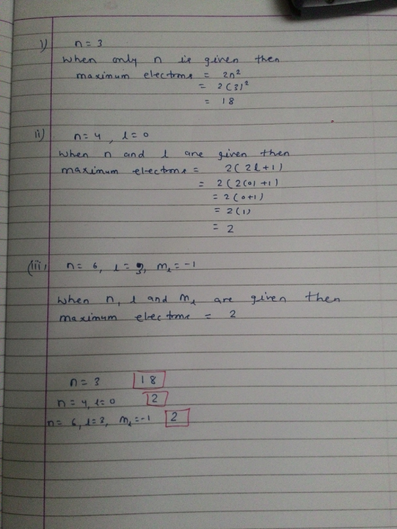 n.3 when only maximum then. n is given electrons = 20² = 2(312 = 18 0:4 do When n and I are given then maximum electrone = 20