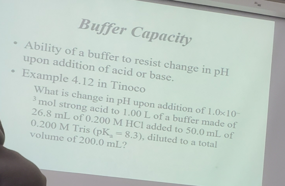 Buffer Capacity • Ability of a buffer to resist change in pH upon addition of acid or base. Example 4.12 in Tinoco What is ch