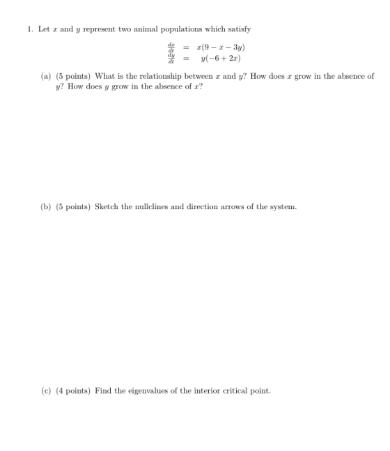 1. Let x and y represent two animal populations which satisfy (9-1-3y) y(-6 + 2x) (a) (5 points) What is the relationship bet
