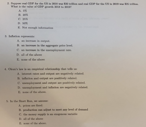 2. Suppose real GDP for the US in 2018 was $20 trillion and real GDP for the US in 2019 was $25 trillion. What is the value o