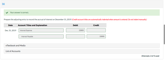 Your answer is correct. Prepare the adjusting entry to record the accrual of interest on December 31, 2019. (Credit account t