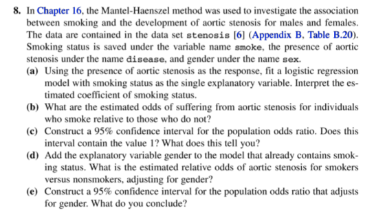 8. In Chapter 16, the Mantel-Haenszel method was used to investigate the association between smoking and the development of a