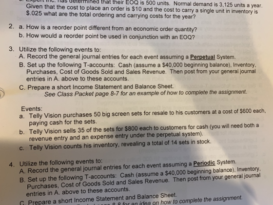 ed that their EOQ is 500 units. Normal demand is 3,125 units a year. Given that the cost to place an order is $10 and the cos